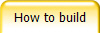 How to build
