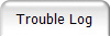 Trouble Log